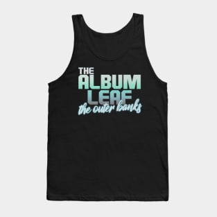 the album leaf the outer banks Tank Top